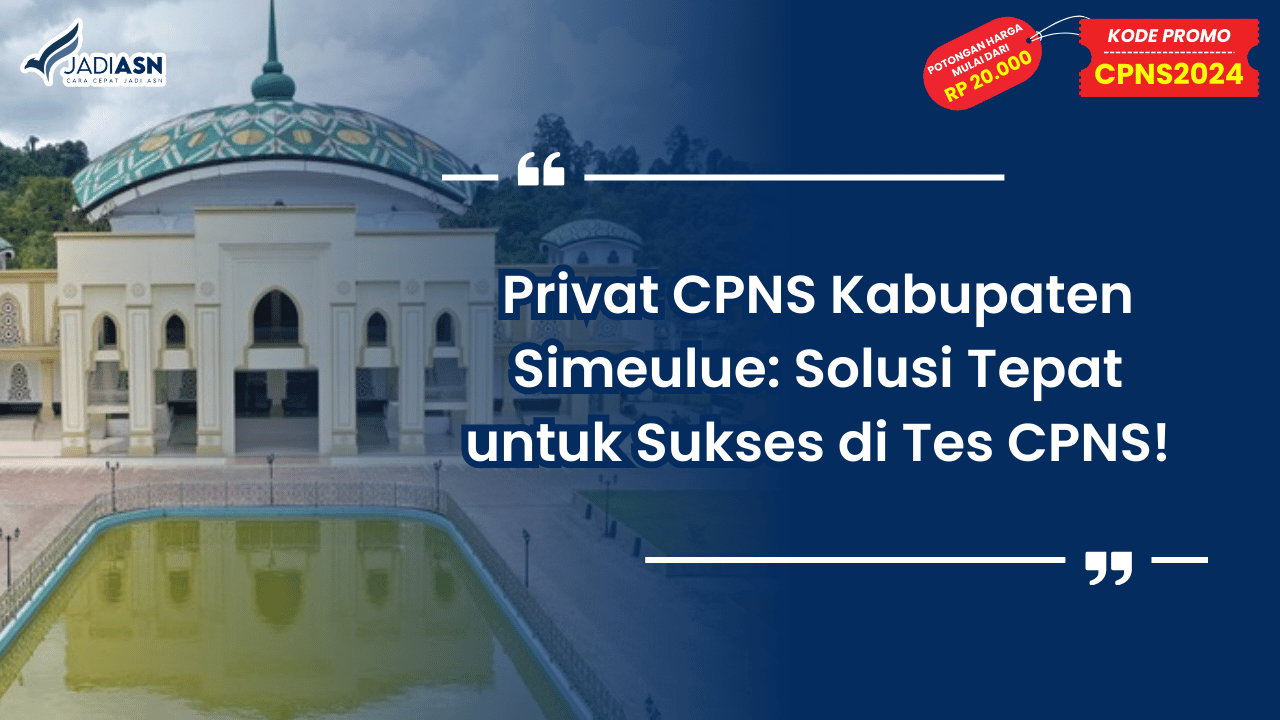 Privat CPNS Kabupaten Simeulue_ Solusi Tepat untuk Sukses di Tes CPNS!