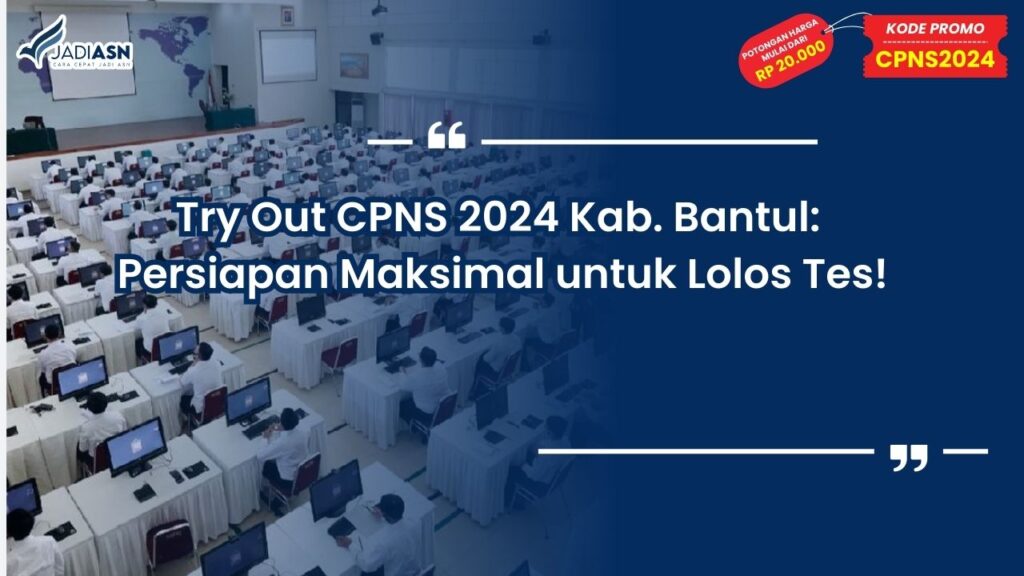 Try Out CPNS 2024 Kab. Bantul: Persiapan Maksimal untuk Lolos Tes!