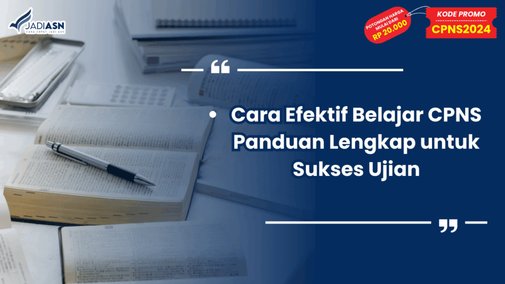 Cara Efektif Belajar CPNS Panduan Lengkap untuk Sukses Ujian
