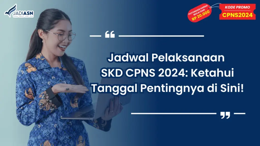 Jadwal Pelaksanaan SKD CPNS 2024_ Ketahui Tanggal Pentingnya di Sini!