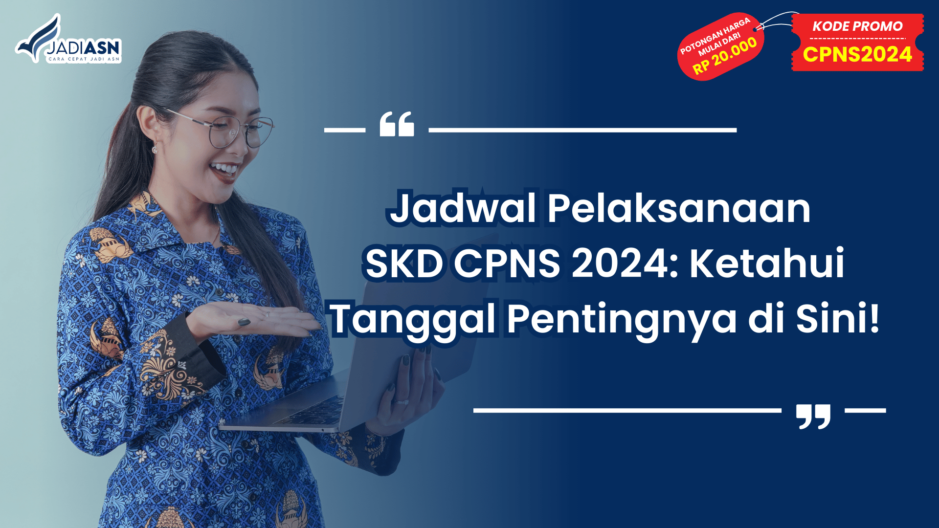Jadwal Pelaksanaan SKD CPNS 2024_ Ketahui Tanggal Pentingnya di Sini!