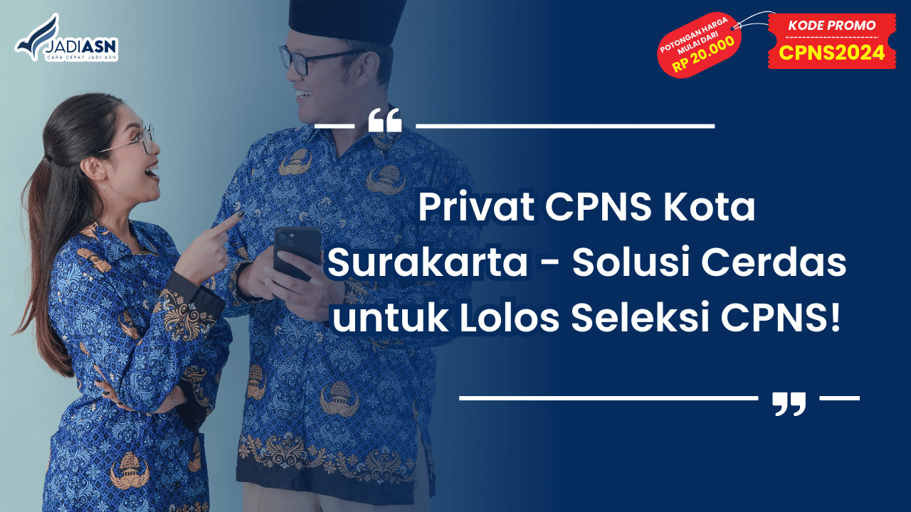 Privat CPNS Kota Surakarta - Solusi Cerdas untuk Lolos Seleksi CPNS!