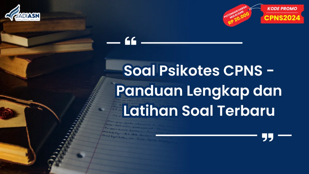 Soal Psikotes CPNS - Panduan Lengkap dan Latihan Soal Terbaru