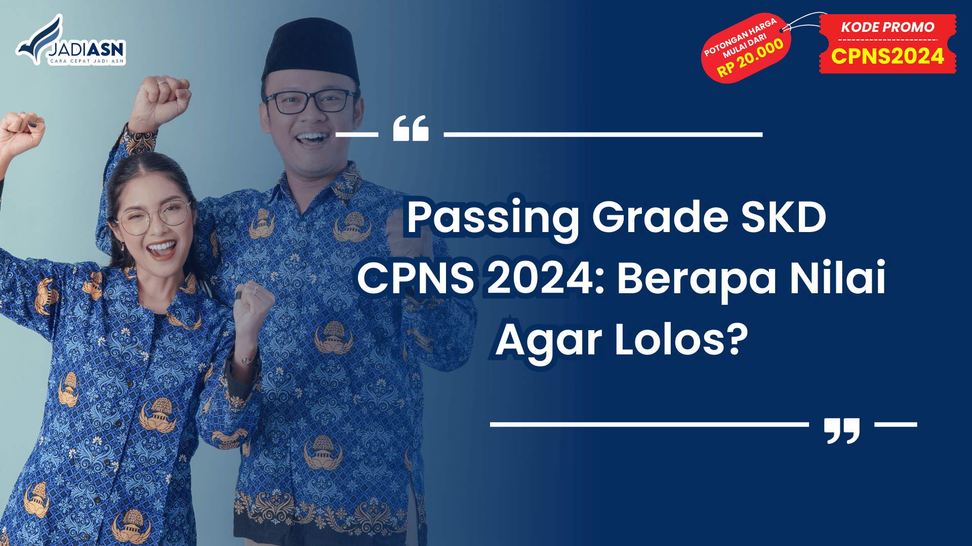 Passing Grade SKD CPNS 2024: Berapa Nilai Agar Lolos?