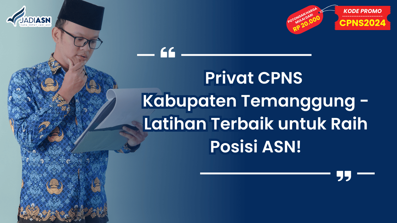Privat CPNS Kabupaten Temanggung - Latihan Terbaik untuk Raih Posisi ASN!