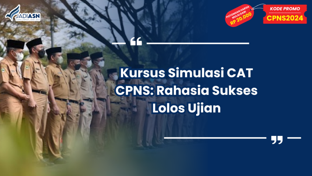 Kursus Simulasi CAT CPNS: Rahasia Sukses Lolos Ujian