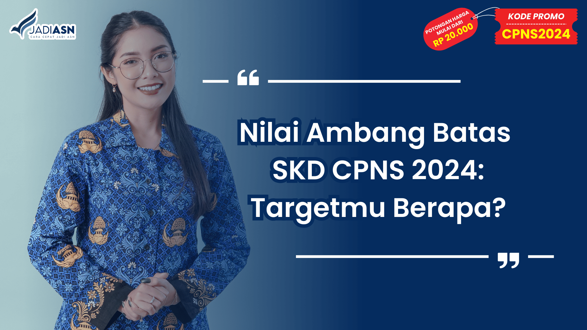 Nilai Ambang Batas SKD CPNS 2024: Targetmu Berapa?