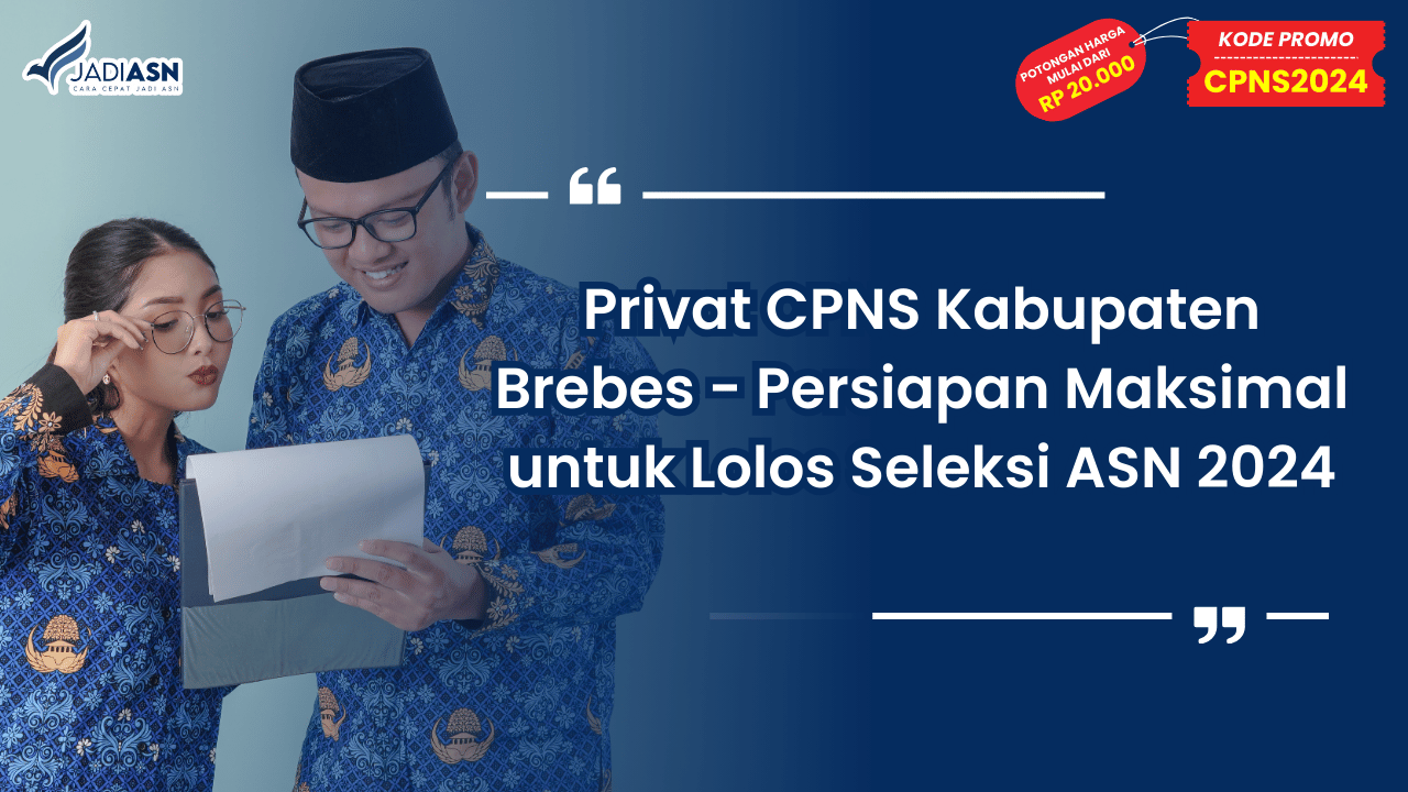 Privat CPNS Kabupaten Brebes - Persiapan Maksimal untuk Lolos Seleksi ASN 2024