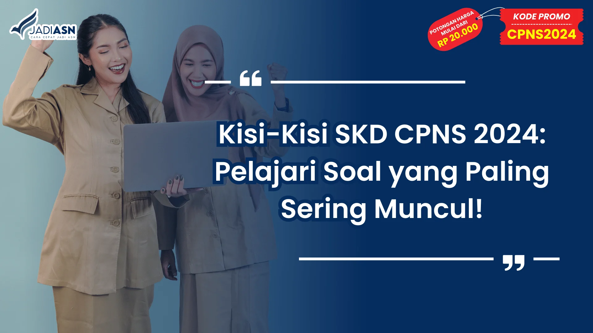 Kisi-Kisi SKD CPNS 2024: Pelajari Soal yang Paling Sering Muncul!
