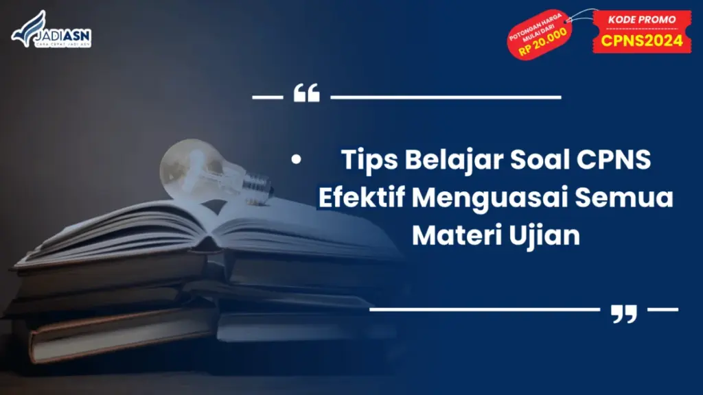 Tips Belajar Soal CPNS Efektif Menguasai Semua Materi Ujian