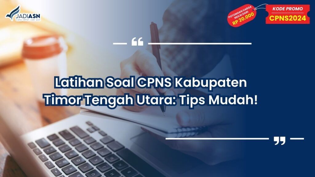 Latihan Soal CPNS Kabupaten Timor Tengah Utara