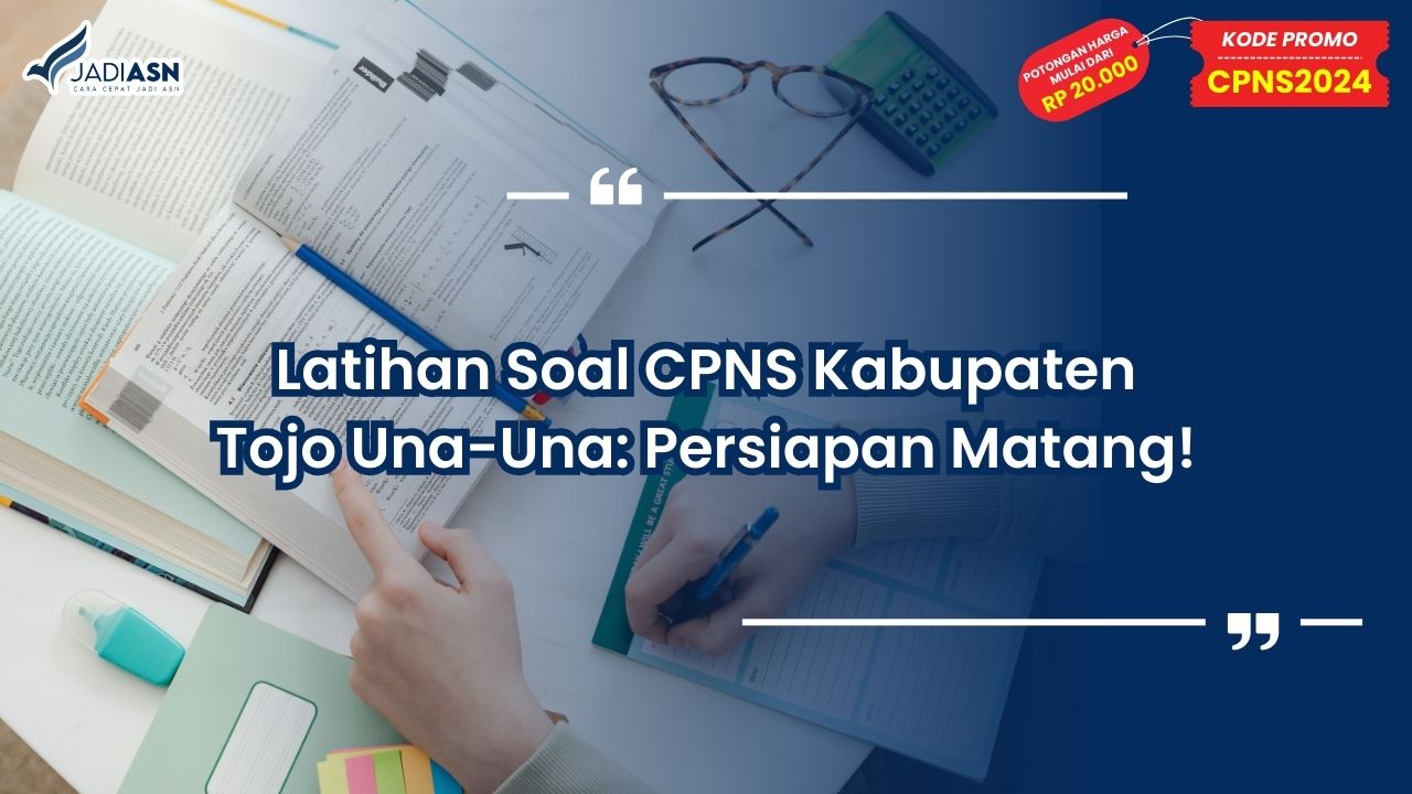 Latihan Soal CPNS Kabupaten Tojo Una-Una