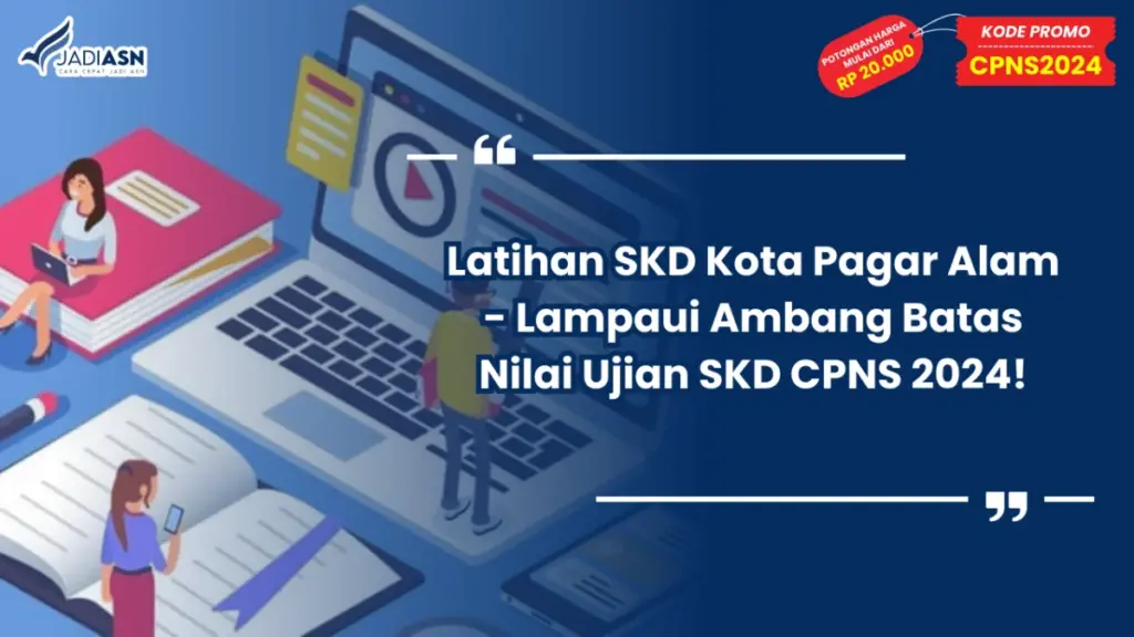 Latihan SKD Kota Pagar Alam - Lampaui Ambang Batas Nilai Ujian SKD CPNS 2024!