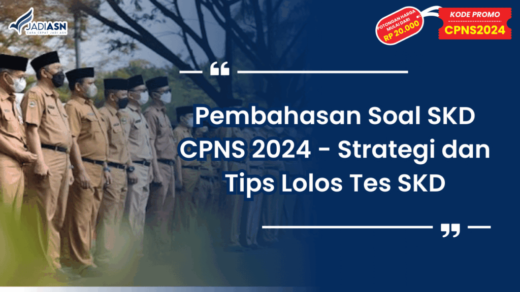 Pembahasan Soal SKD CPNS 2024 - Strategi dan Tips Lolos Tes SKD