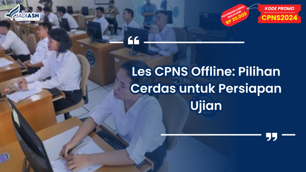 Les CPNS Offline: Cerdas Untuk Persiapan Ujian