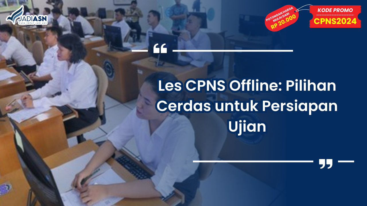 Les CPNS Offline: Cerdas Untuk Persiapan Ujian