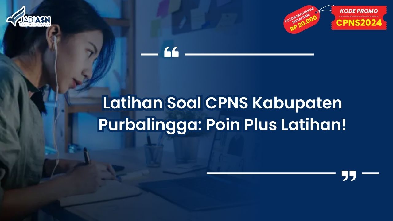 Latihan Soal CPNS Kabupaten Purbalingga