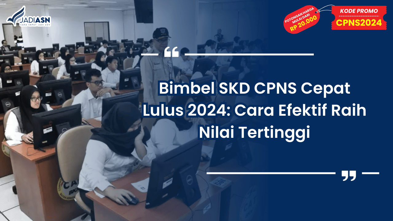 Bimbel SKD CPNS Cepat Lulus 2024