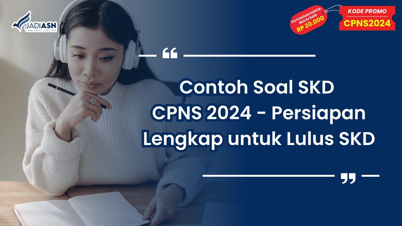 Contoh Soal SKD CPNS 2024 - Persiapan Lengkap untuk Lulus SKD