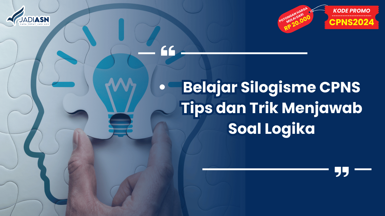 Belajar Silogisme CPNS Tips dan Trik Menjawab Soal Logika