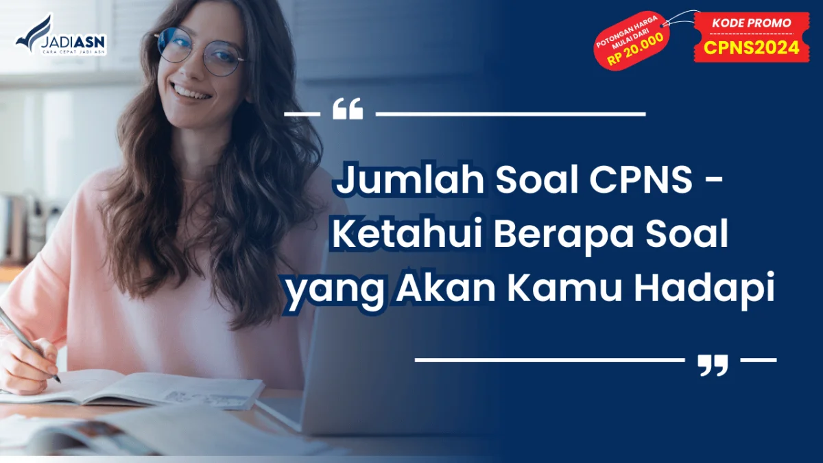 Jumlah Soal CPNS - Ketahui Berapa Soal yang Akan Kamu Hadapi