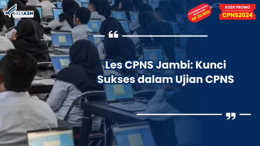 Les CPNS Jambi: Kunci Sukses dalam Ujian CPNS