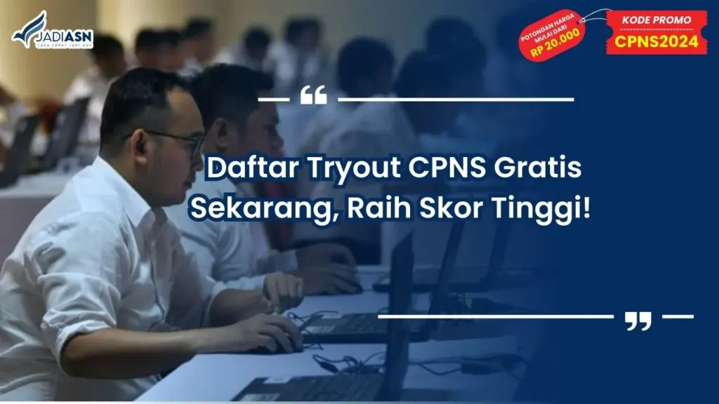 Daftar Tryout CPNS Gratis Sekarang, Raih Skor Tinggi!