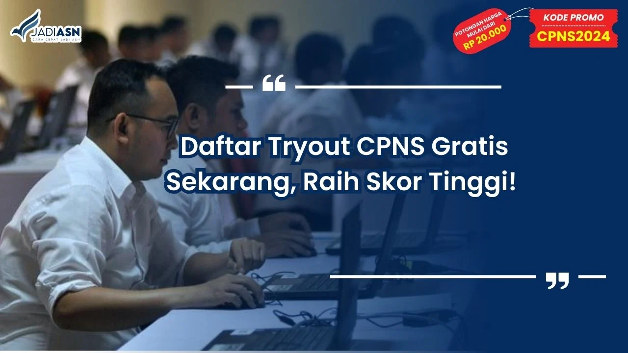 Daftar Tryout CPNS Gratis Sekarang, Raih Skor Tinggi!