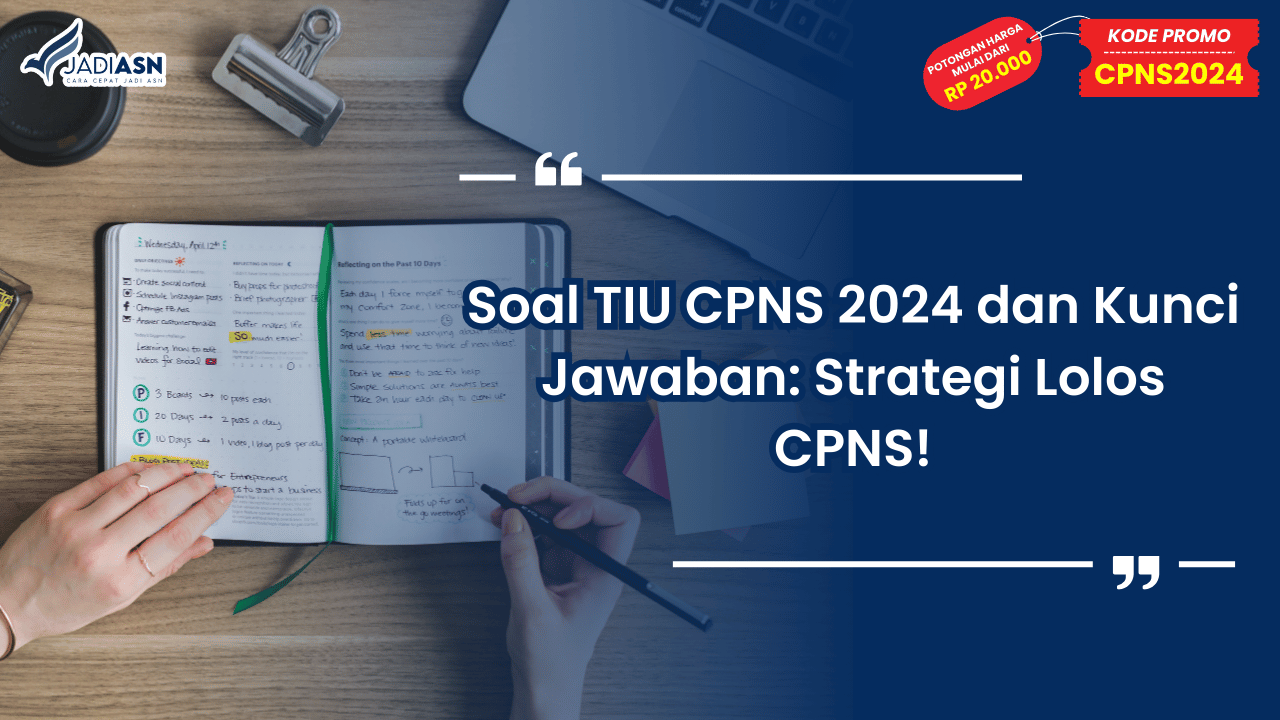 Soal TIU CPNS 2024 dan Kunci Jawaban: Strategi Lolos CPNS!