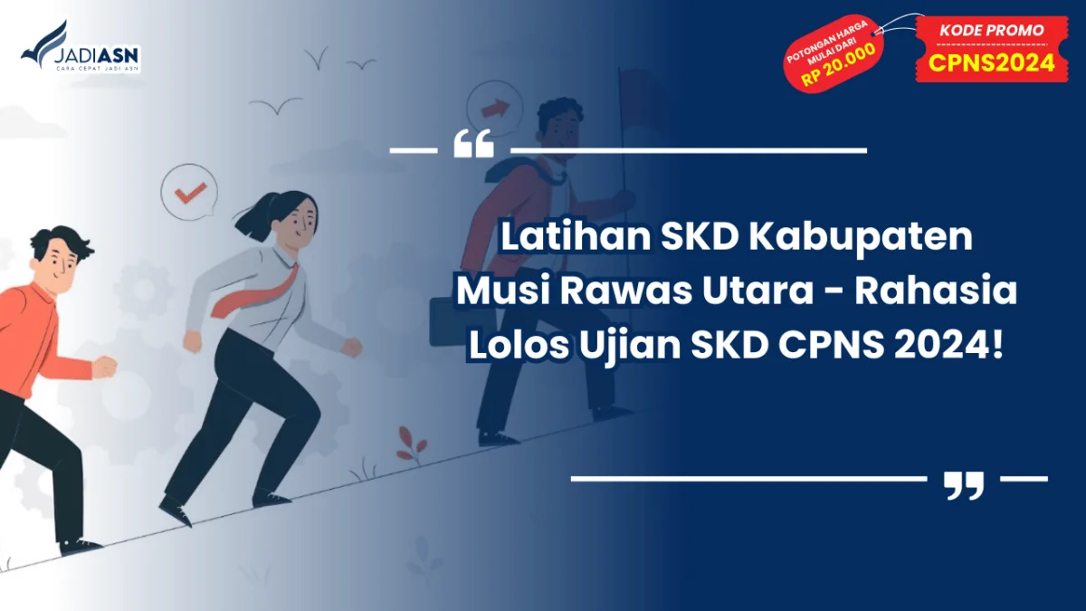 Latihan SKD Kabupaten Musi Rawas Utara - Rahasia Lolos Ujian SKD CPNS 2024!