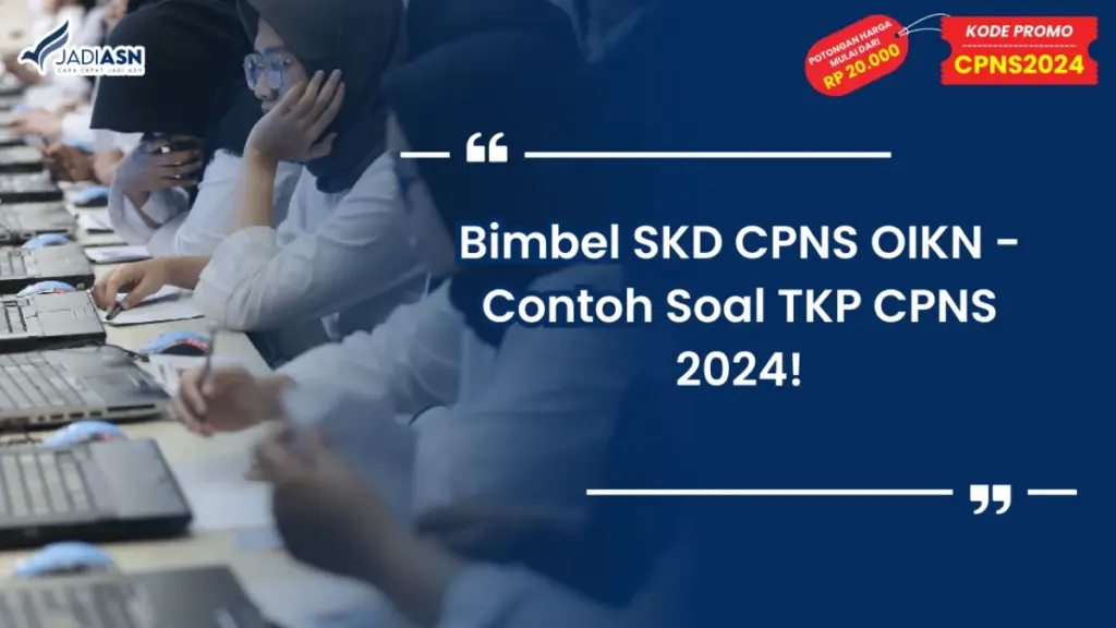 Bimbel SKD CPNS OIKN - Contoh Soal TKP CPNS 2024!