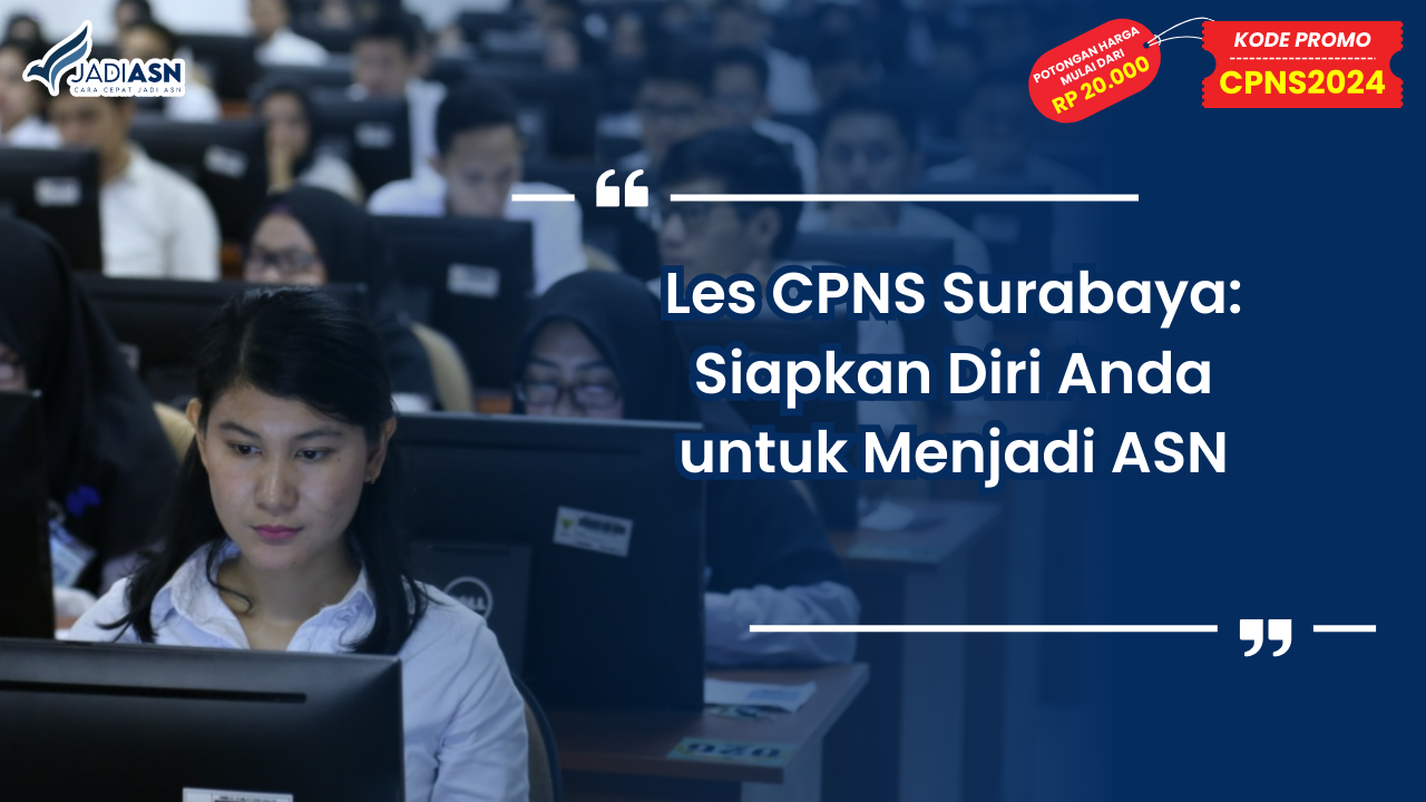 Les CPNS Surabaya: Siapkan Diri Anda untuk Menjadi ASN
