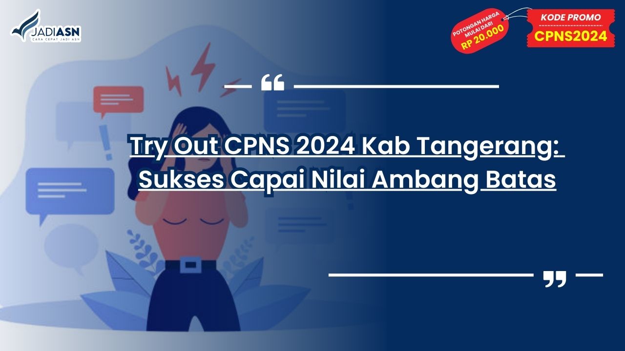 Try Out CPNS 2024 Kab. Tangerang: Sukses Capai Nilai Ambang Batas