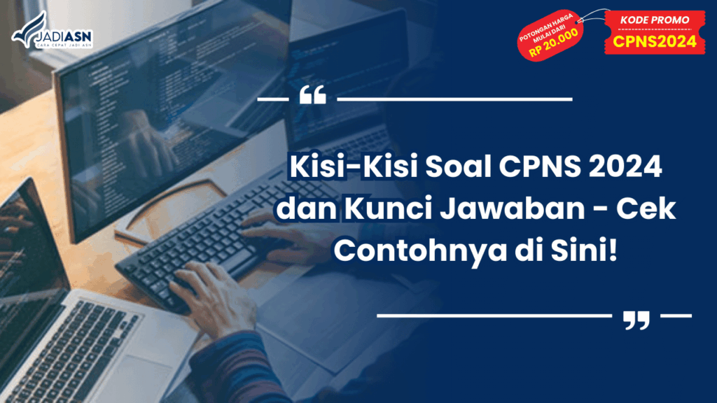 Kisi-Kisi Soal CPNS 2024 dan Kunci Jawaban - Cek Contohnya di Sini!