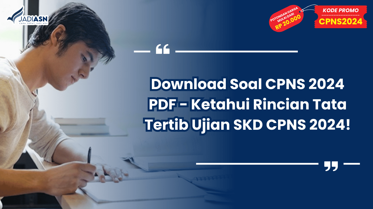 Download Soal CPNS 2024 PDF - Ketahui Rincian Tata Tertib Ujian SKD CPNS 2024!