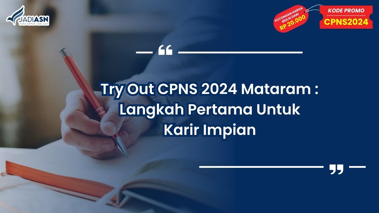 Try Out CPNS 2024 Mataram: Langkah Pertama untuk Karir Impian