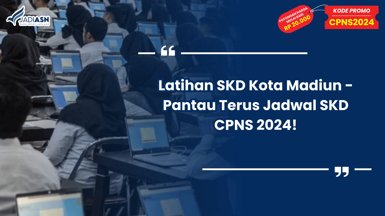 Latihan SKD Kota Madiun - Pantau Terus Jadwal SKD CPNS 2024!