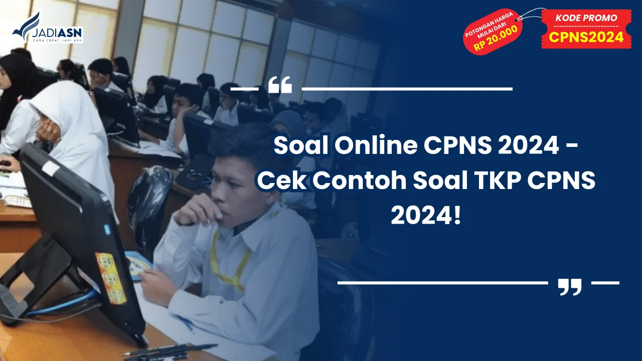 Soal Online CPNS 2024 - Cek Contoh Soal TKP CPNS 2024!