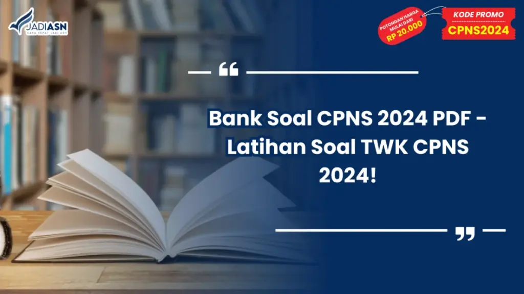 Bank Soal CPNS 2024 PDF - Latihan Soal TWK CPNS 2024!