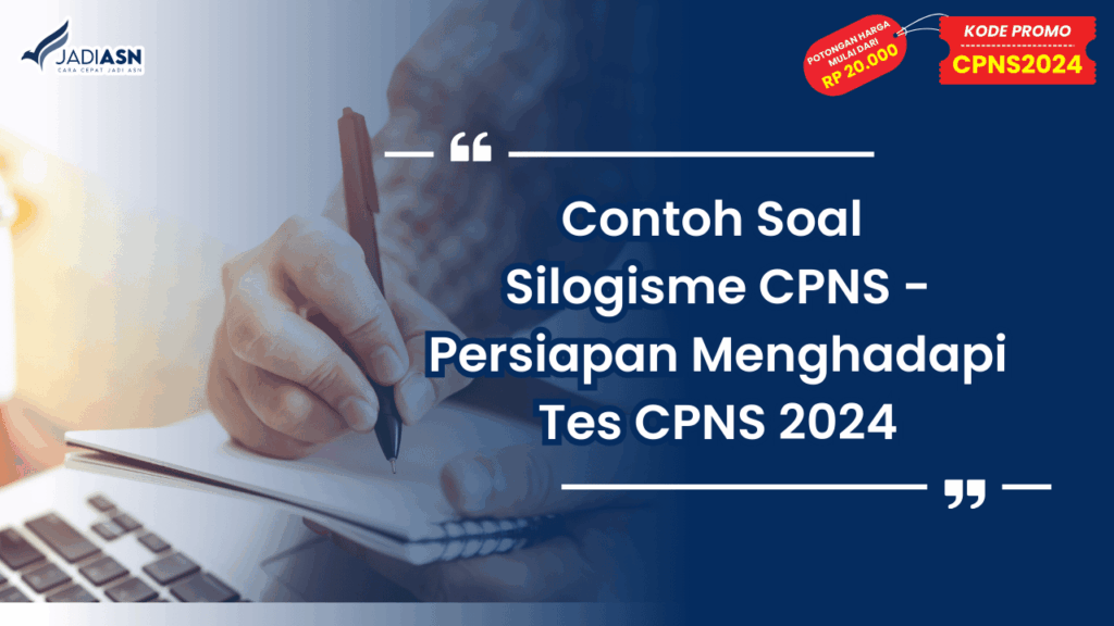 Contoh Soal Silogisme CPNS - Persiapan Menghadapi Tes CPNS 2024