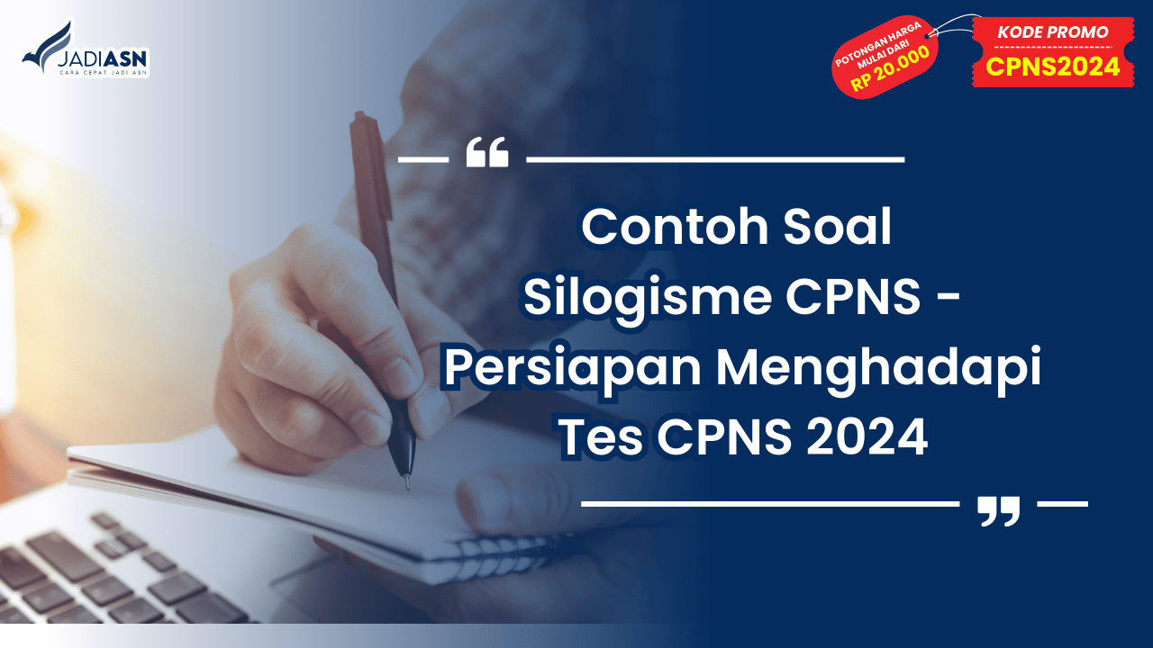 Contoh Soal Silogisme CPNS - Persiapan Menghadapi Tes CPNS 2024