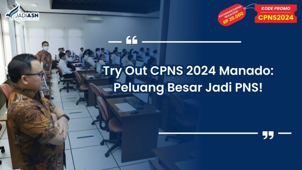 Try Out CPNS 2024 Manado: Peluang Besar Jadi PNS!
