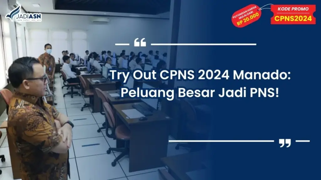 Try Out CPNS 2024 Manado: Peluang Besar Jadi PNS!