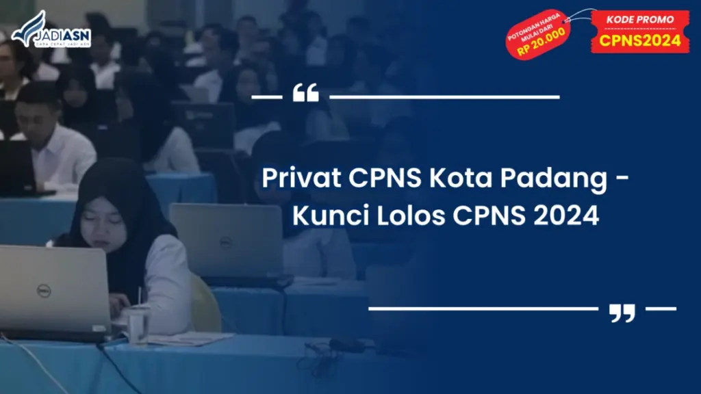 Privat CPNS Kota Padang - Kunci Lolos CPNS 2024