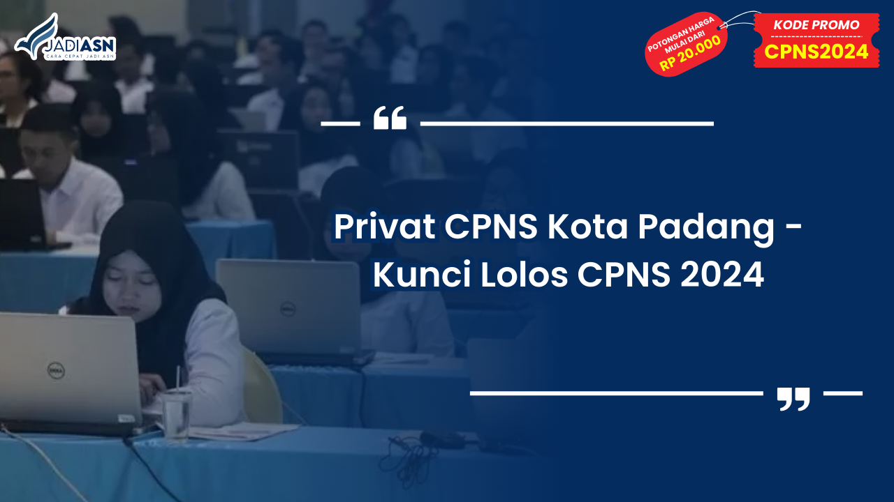 Privat CPNS Kota Padang - Kunci Lolos CPNS 2024