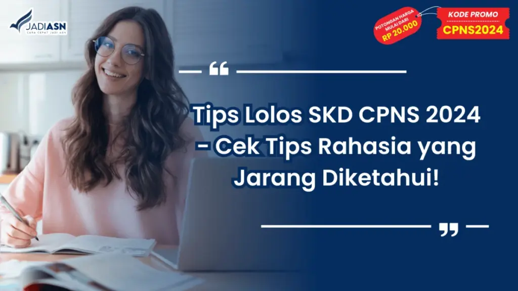 Tips Lolos SKD CPNS 2024 - Cek Tips Rahasia yang Jarang Diketahui!