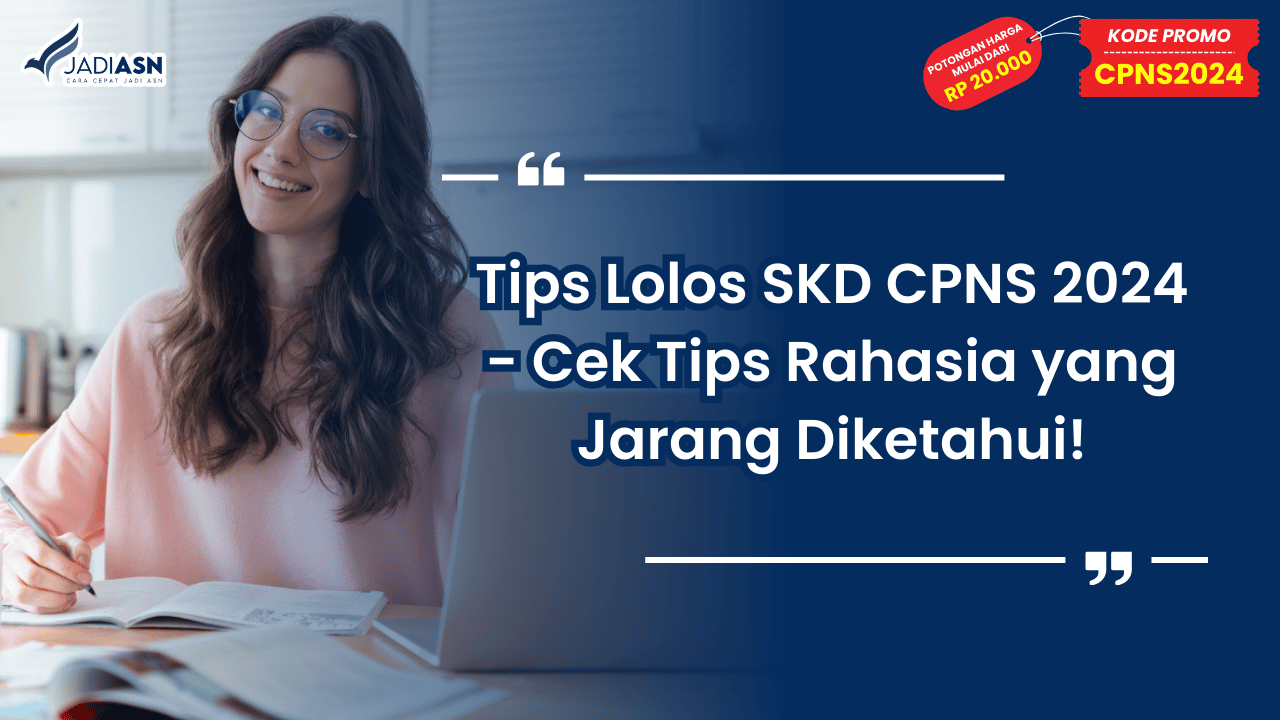 Tips Lolos SKD CPNS 2024 - Cek Tips Rahasia yang Jarang Diketahui!