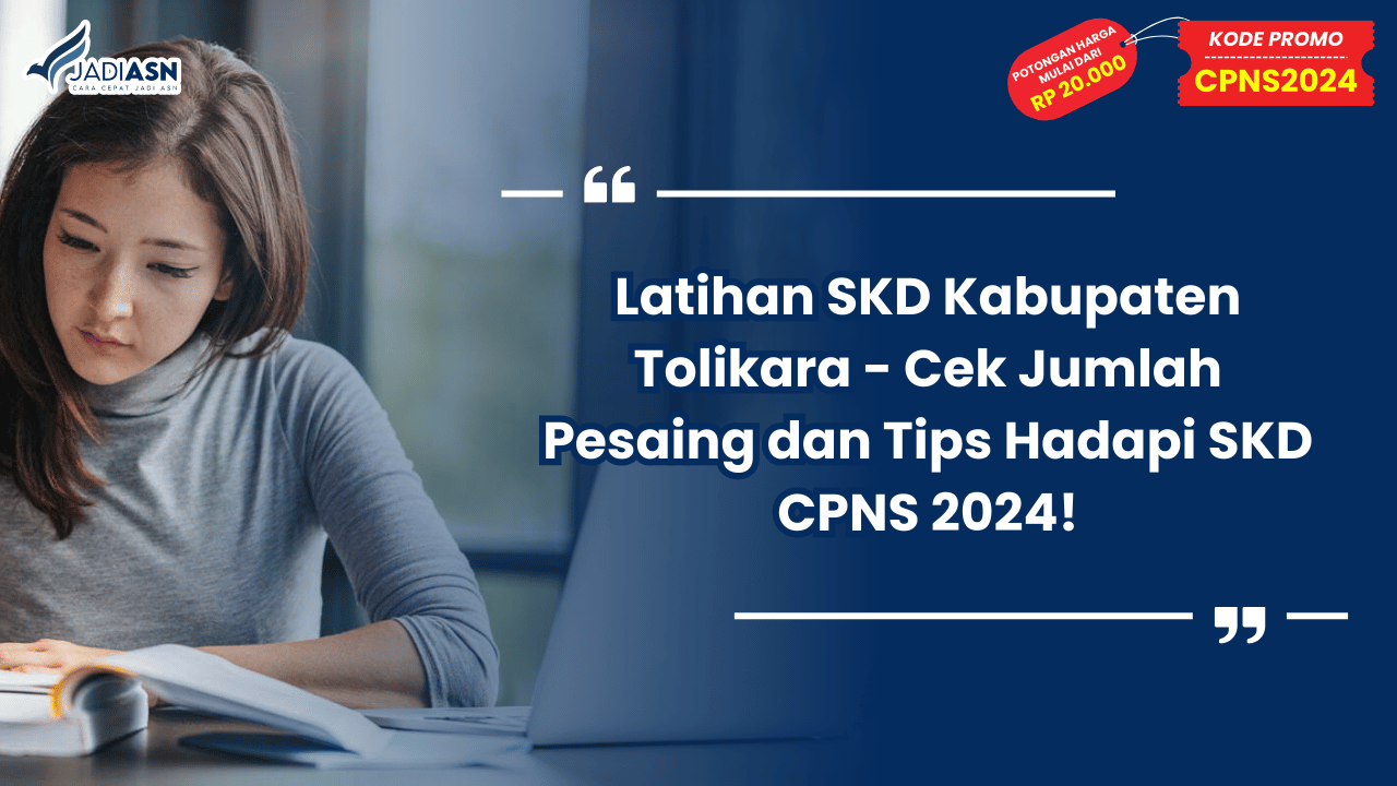 Latihan SKD Kabupaten Tolikara - Cek Jumlah Pesaing dan Tips Hadapi SKD CPNS 2024!