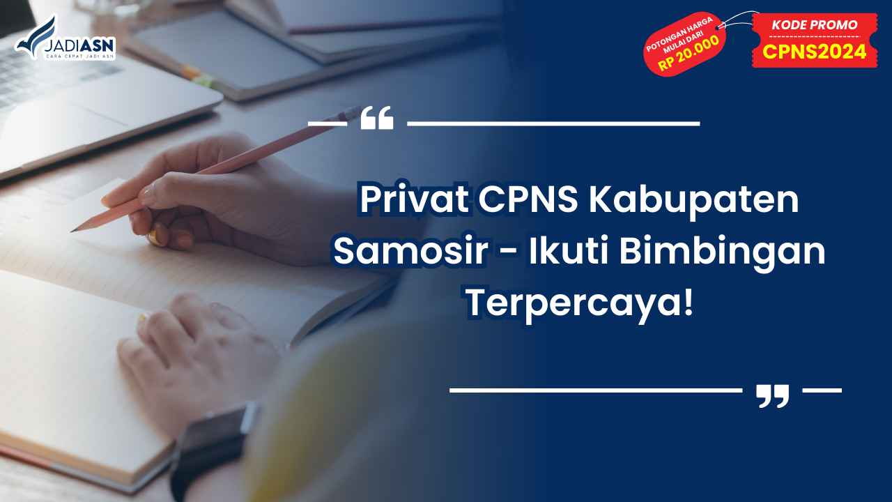Privat CPNS Kabupaten Samosir - Ikuti Bimbingan Terpercaya!