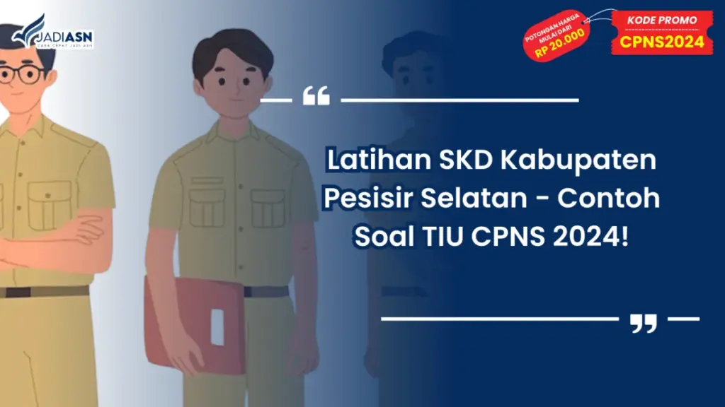 Latihan SKD Kabupaten Pesisir Selatan - Contoh Soal TIU CPNS 2024!